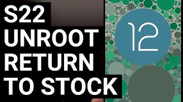 Easy Galaxy S22 Unroot Tutorial and Return to Stock Firmware Using Odin