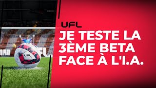 UFL : Je teste la 3ème Beta en Offline !