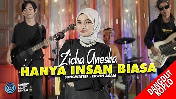 Zicha Anesha - Hanya Insan Biasa (Official Music Video) - Dangdut Koplo