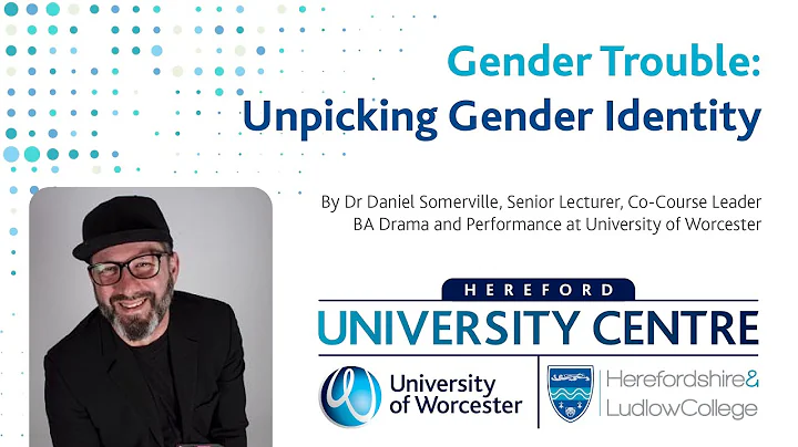 HUC Lecture - Gender Trouble - Unpicking Gender Identity