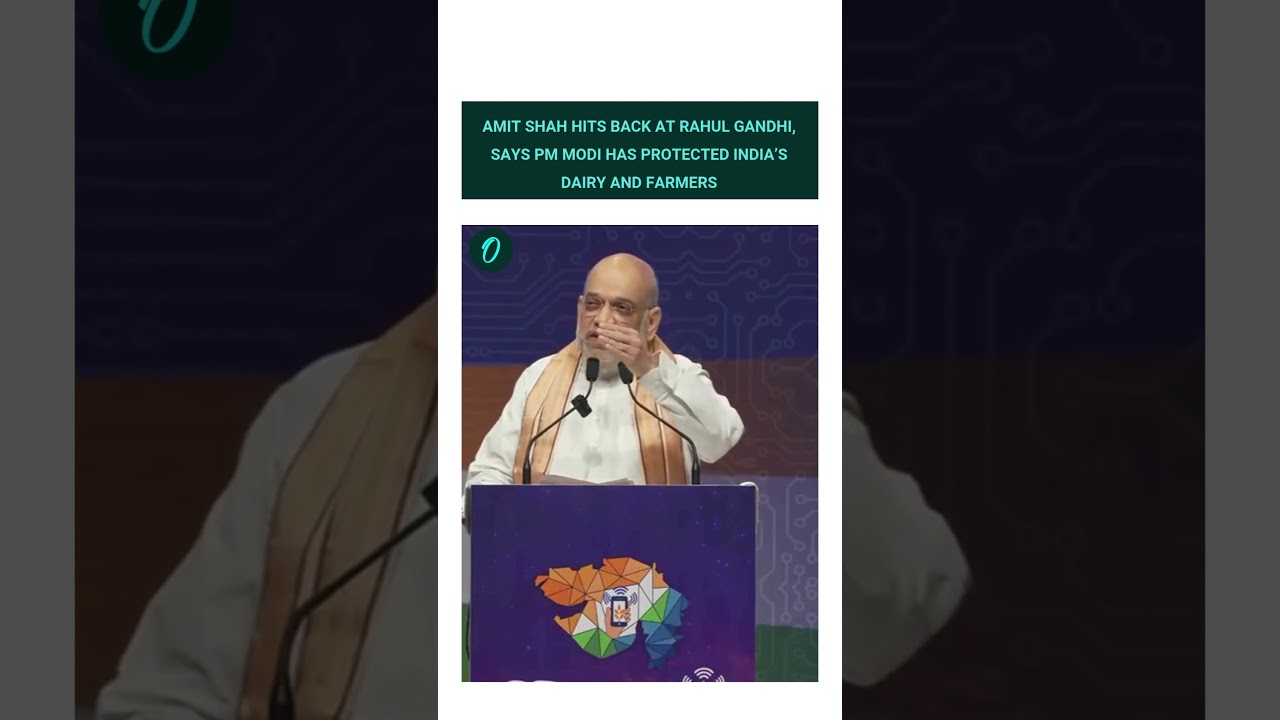 Amit Shah hits back at Rahul Gandhi, says PM Modi has protected India’s dairy and farmers.