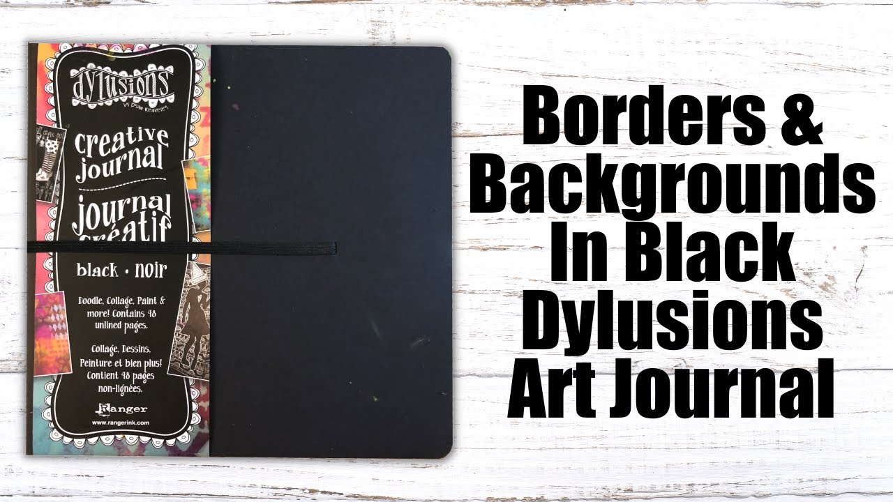 Dylusions Black Art Journal Making Borders and Glue Book Pages YouTube