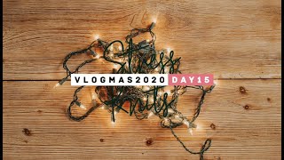 Vlogmas 2020 // Day 15