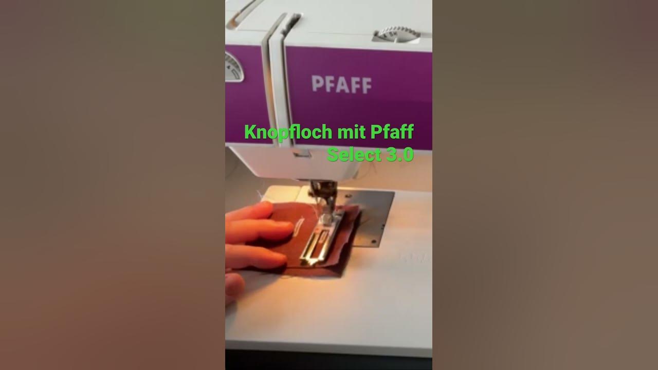 Knopfloch mit pfaff select 3 0 n hen sewing shortsvideo 
