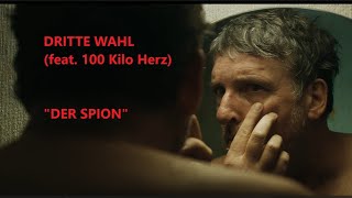 DRITTE WAHL (feat. 100 Kilo Herz) - &quot;Der Spion&quot; (Offizielles Video)