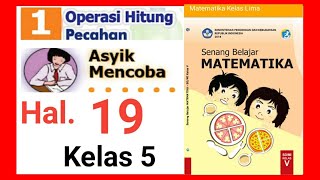 Kunci jawaban matematika kelas 5 asyik mencoba halaman 19 buku senang
belajar tentang perkalian pecahan biasa semester ganjil k.13