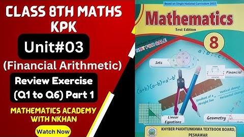 Review Exercise, Unit#03(Financial Arithmetic) Part 1(Q1 to Q6) Class 8th Maths kpk