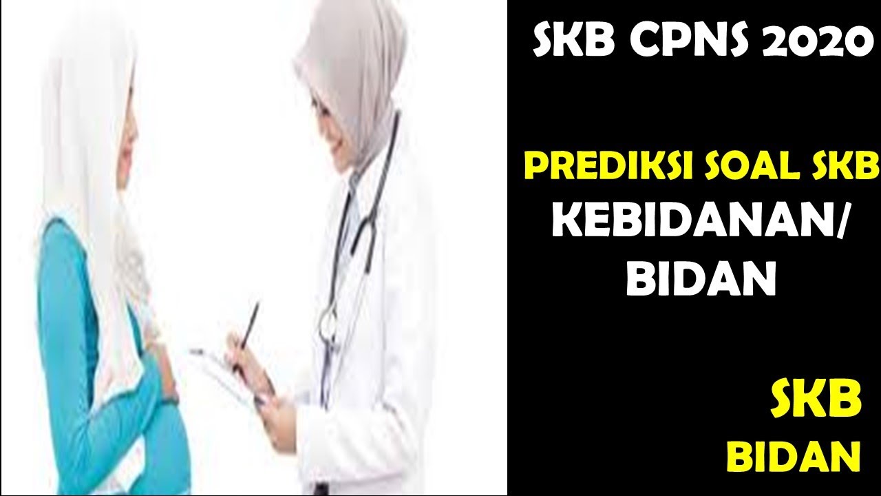 Soal Seleksi Kompetensi Bidang (SKB) Kebidanan / BIDAN CPNS 2020