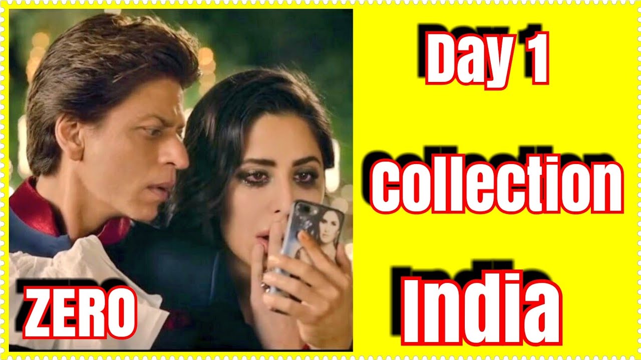 Zero Movie Box Office Collection Day 1 l SRK Film Stumbles On 1st Day