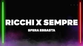 Sfera Ebbasta - Ricchi X Sempre (Testo/Lyrics)