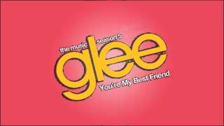 &quot;You&#39;re My Best Friend&quot; - Glee