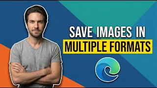 How To Save Images In Multiple Formats In Edge (Easy Guide)