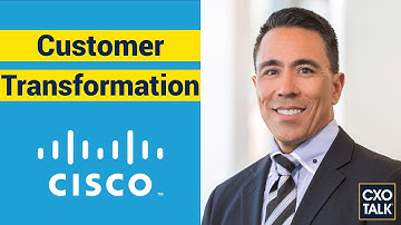 Customer Transformation with Former CIO of Cisco (CxOTalk #342)
