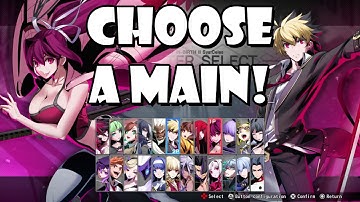 Under Night In-Birth 2 Sys:Celes - How to choose your Main Character!