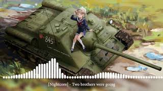 [Nightcore] - Two brothers were going [Там шли два брата]