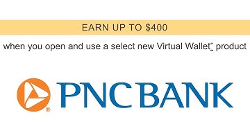Earn $100, $200, or $400! PNC Virtual Wallet Checking Account Sign Up Bonus