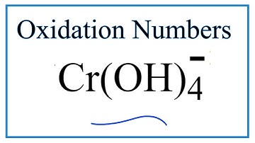 How to find the Oxidation Number for Cr in the Cr(OH)4- ion.