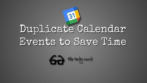 Duplicate Calendar Events to Save Time