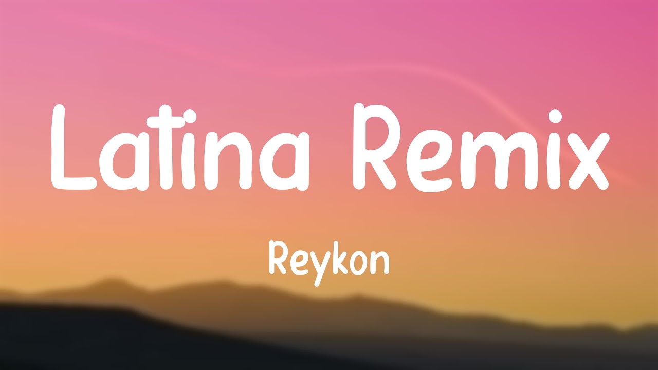 Latina Remix - Reykon {Lyrics Video} 💞