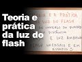 TEORIA E PRÁTICA DA LUZ DO FLASH