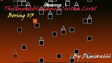 [27.11.2017] The Impossible Game - My Custom Level - Boring V3 [Ez]