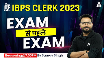 IBPS Clerk 2023 | Exam Before Exam | Reasoning by Saurav Singh