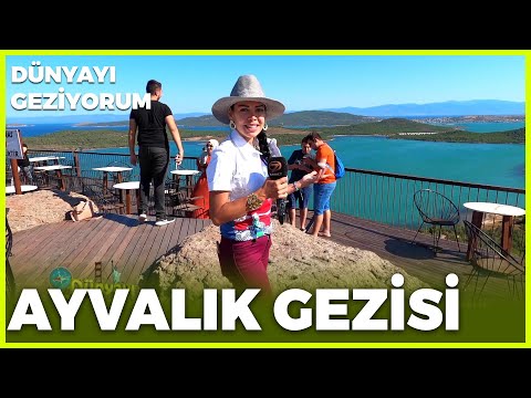 Dünyayı Geziyorum - Ayvalık | 23 Ağustos 2020