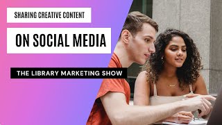 📱How to Properly (and Legally!) Share Creative Content on Your Library's Social Media Channels