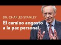 El camino angosto a la paz personal – Dr. Charles Stanley