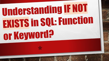Understanding IF NOT EXISTS in SQL: Function or Keyword?
