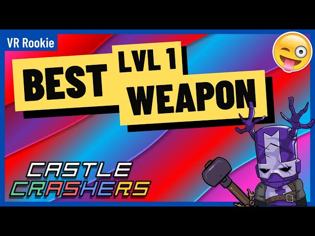 Best Weapons for max lvl :: Castle Crashers Общие обсуждения
