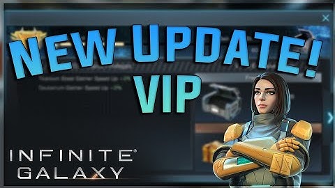 INFINITE GALAXY : New VIP Status / Updates to Game