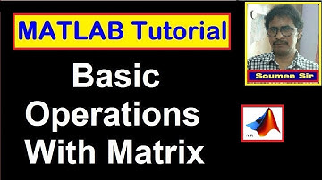 MATLAB Tutorial - Basic operations with matrix