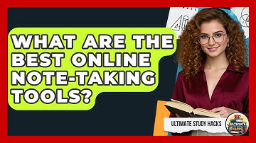 What Are The Best Online Note-taking Tools? - Ultimate Study Hacks