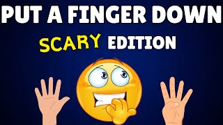 Put A Finger Down | SCARY EDITION
