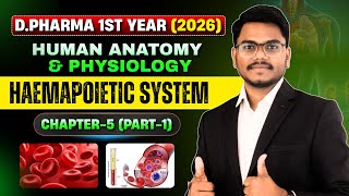 D.Pharma 1st Year Human Anatomy &amp; Physiology | Haemopoietic System | Chapter-5 Part-1 | blood