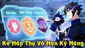 Full Trọn Bộ | Kẻ Hấp Thụ Vô Hạn Kỹ Năng Trở Thành Thợ Săn Cấp SSS Báo Thù | Review Truyện