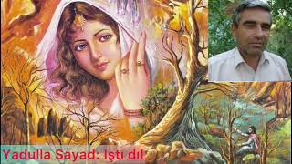 Yadulla Sayad Iştı Dıl