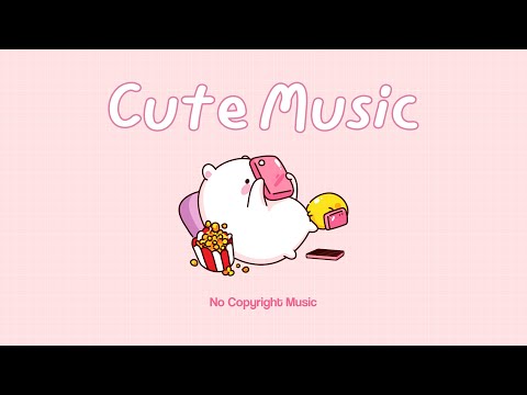 Cute BGM Music No Copyright Music Free Background Music Happy Relax Song Cutemusic 