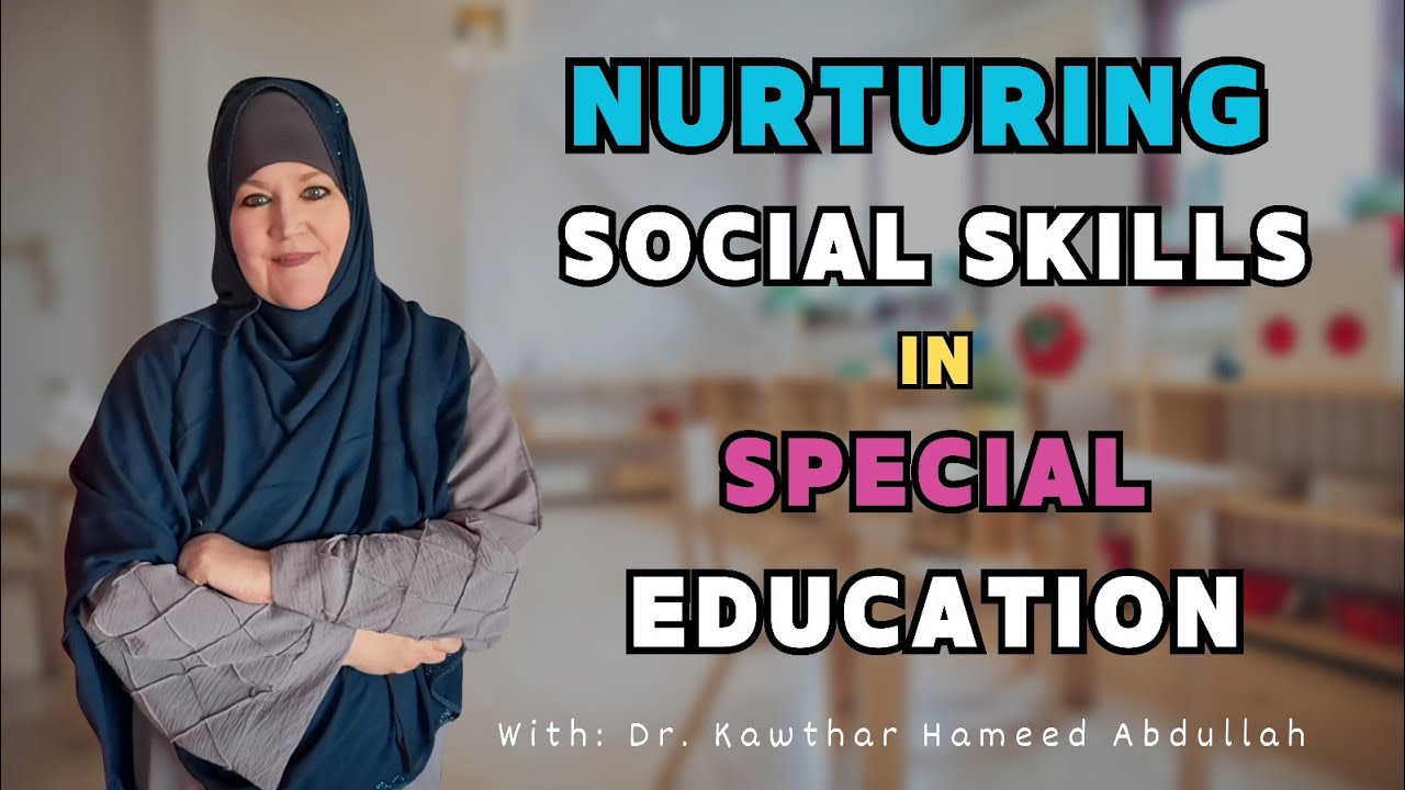 Empowering Education: Nurturing Social Skills in Special Needs Students ...