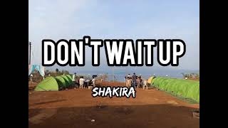 Shakira - Don't Wait Up (Letra/Lyrics)