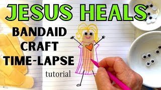 JESUS HEALS  (band-aid craft) time-lapse tutorial