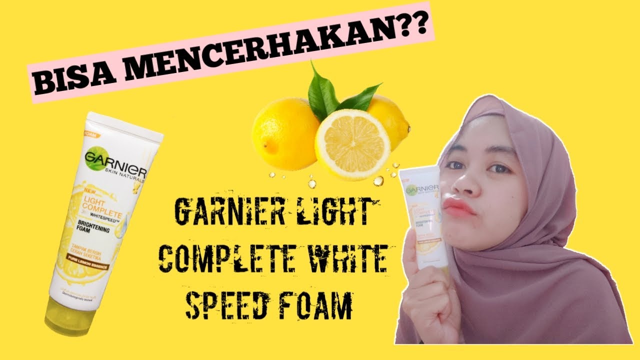 Review Garnier Facial Foam Garnier Light Complete White Speed Foam Youtube