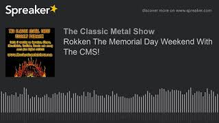 Rokken The Memorial Day Weekend With The CMS!