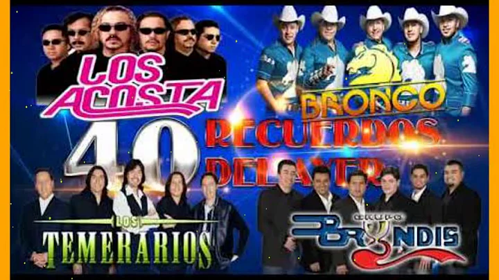 TEMERARIOS - ACOSTA - BRINDYS - BRONCO 40 RECUERDO...