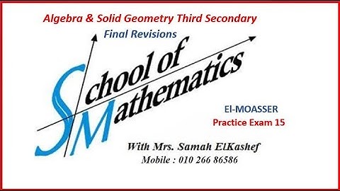 EL_MOASSER 2021 Algebra & Solid Geometry Practice Exam 15 2021