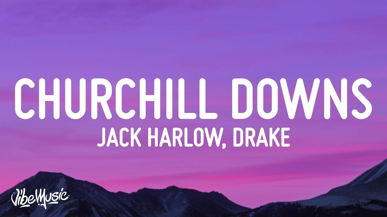 Jack Harlow - Churchill Downs (Lyrics) feat. Drake 