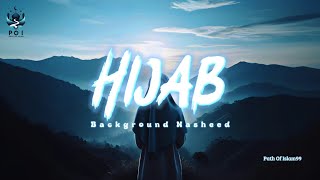 HIJAB | Background Vocal Nasheed - [Slowed + Reverbed] #halalbeats