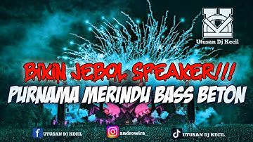 BASS BOXING BETON!!! DJ PURNAMA MERINDU JUNGLE DUTCH TERBAIK 2025 FULL MEGA BASS BETON