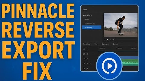 Pinnacle 26 Reverse Export Fix – Stop Freezes & Export GoPro Clips Easily